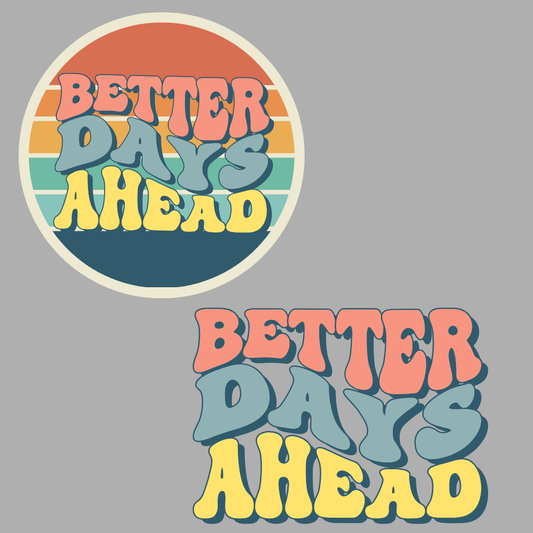 Positive T-shirt Better Days Ahead