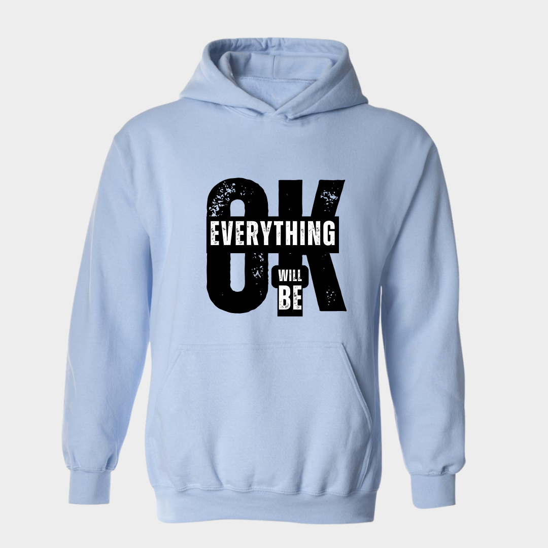 Encouraging Hoodie Everything will be ok