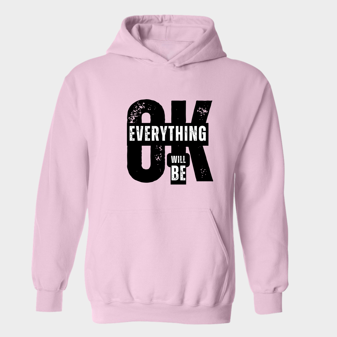 Encouraging Hoodie Everything will be ok