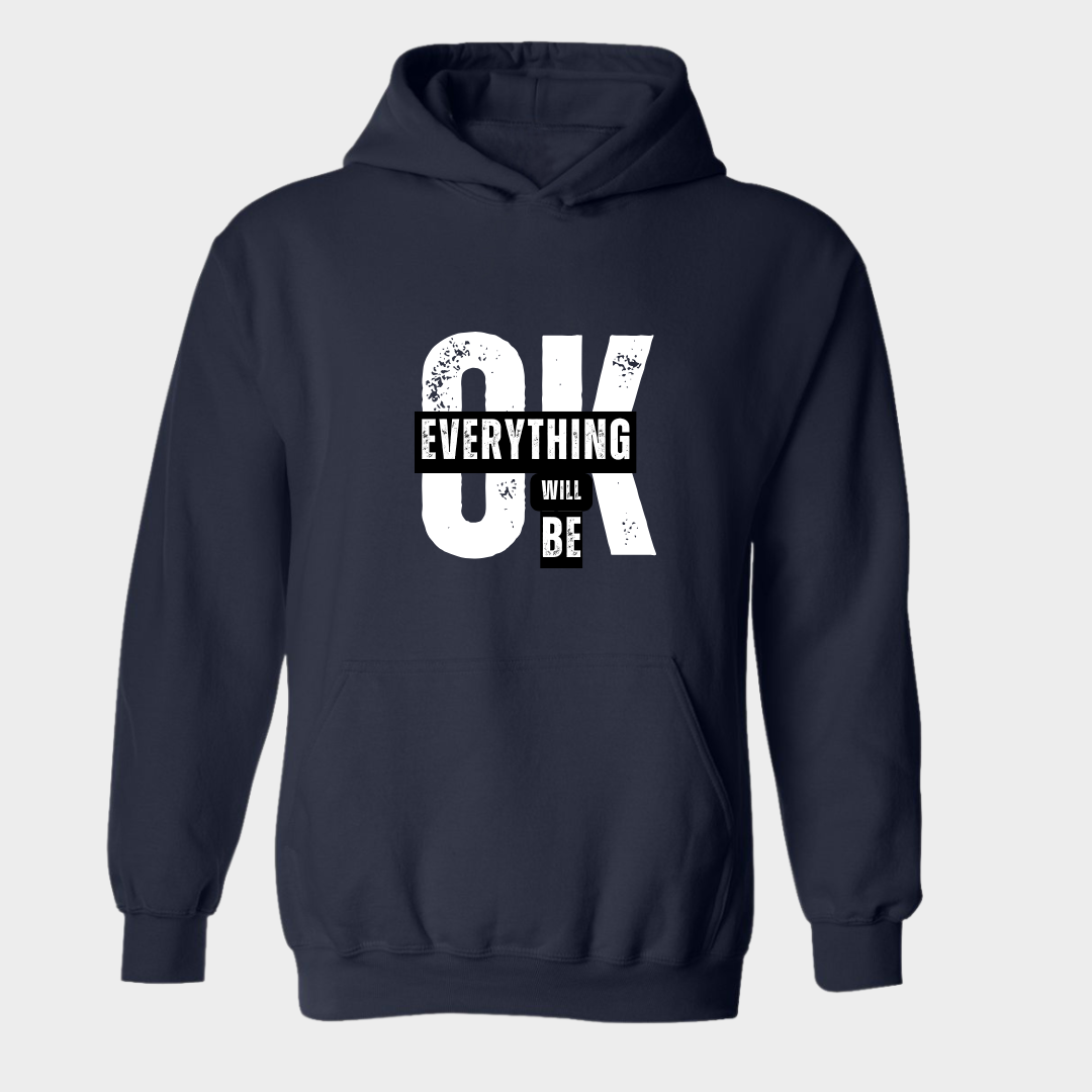 Encouraging Hoodie Everything will be ok