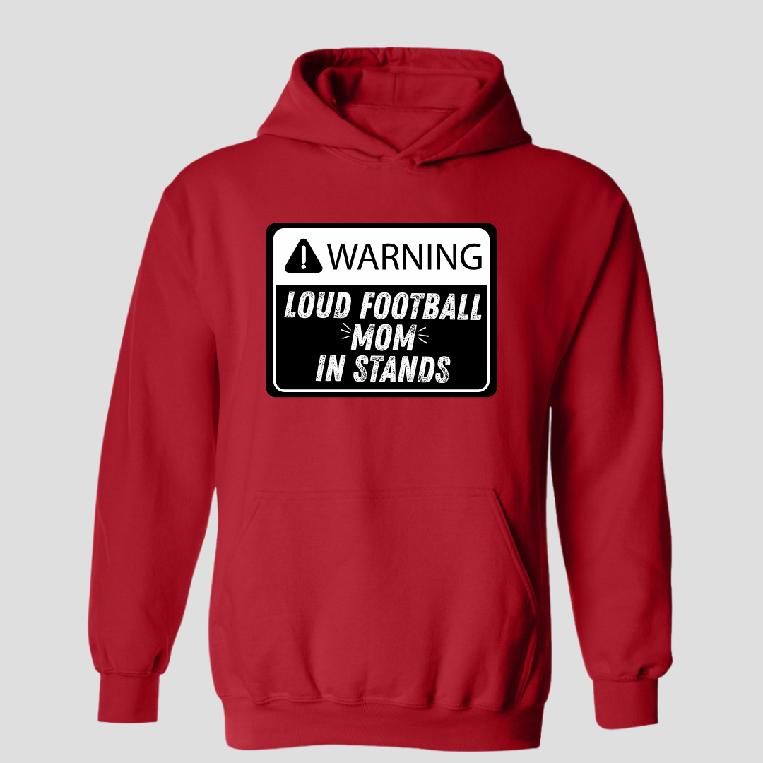 Warning - Loud Proud Football MOM