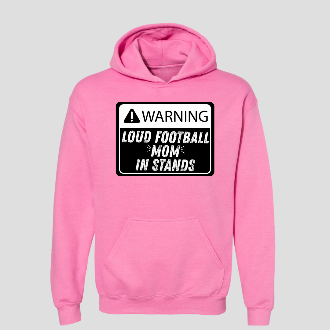 Warning - Loud Proud Football MOM