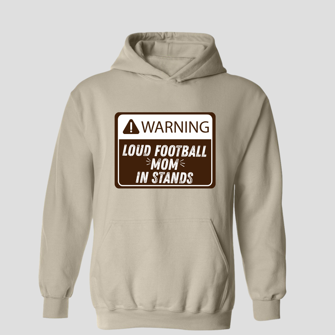 Warning - Loud Proud Football MOM