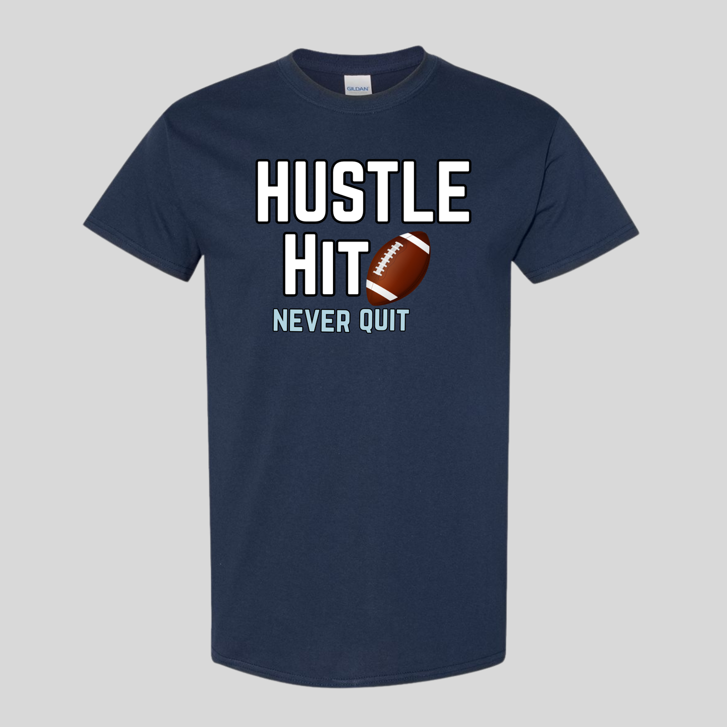 Hustle Hit Never Quit-Football T-shirt