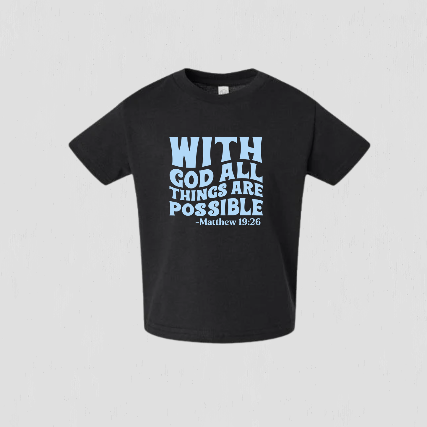 Faith Toddler T-Shirt – All Things Are Possible With God for Kids”