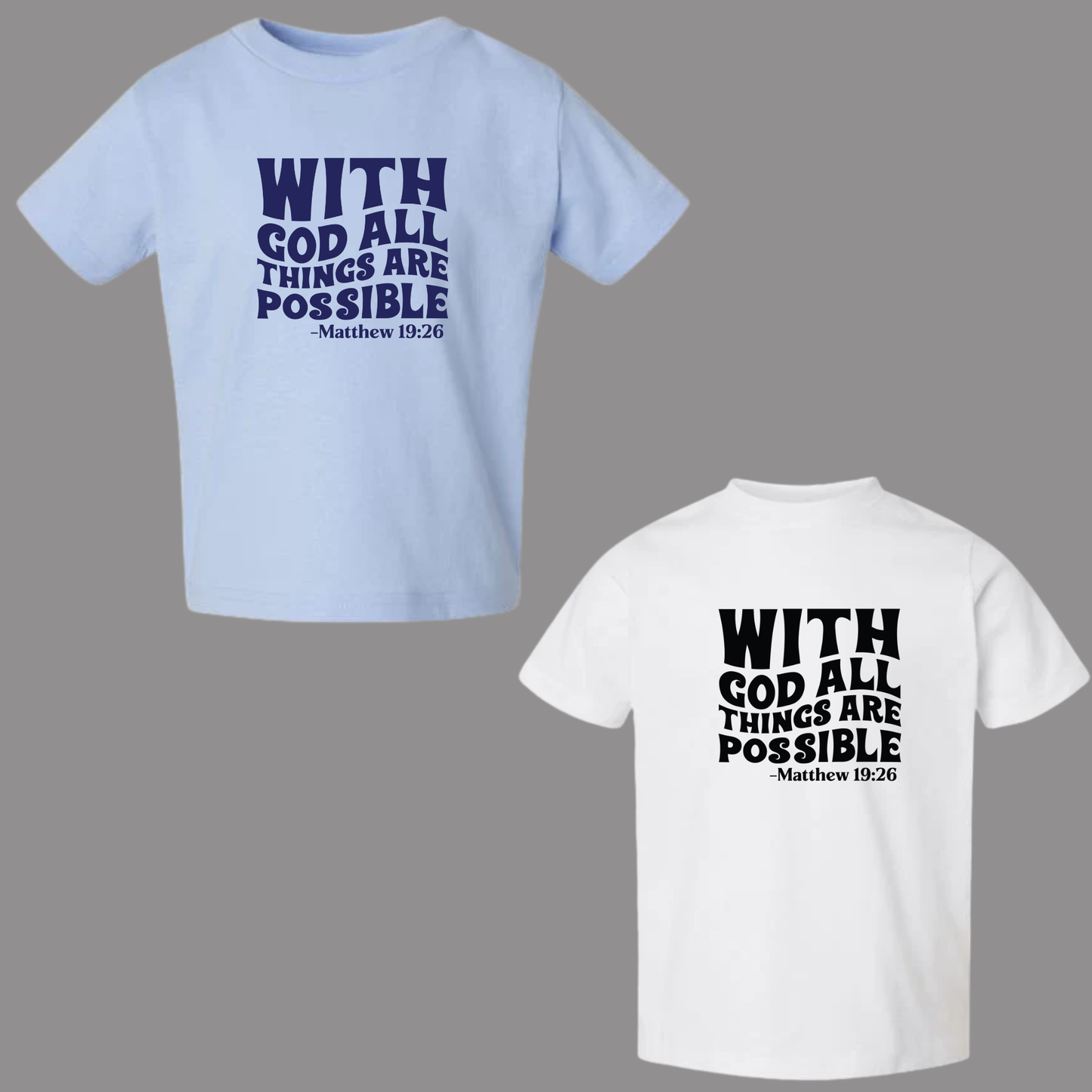 Faith Toddler T-Shirt – All Things Are Possible With God for Kids”