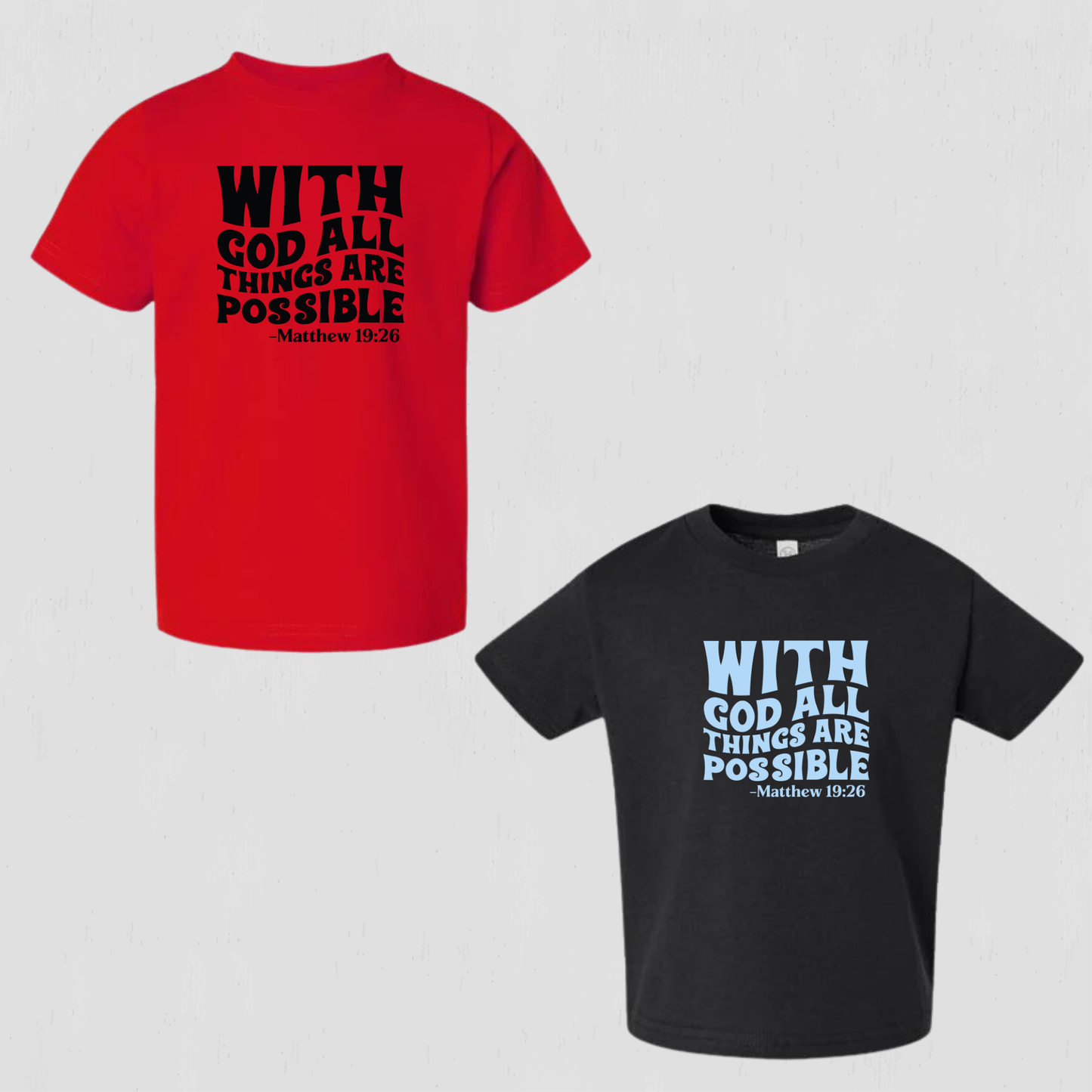 Faith Toddler T-Shirt – All Things Are Possible With God for Kids”
