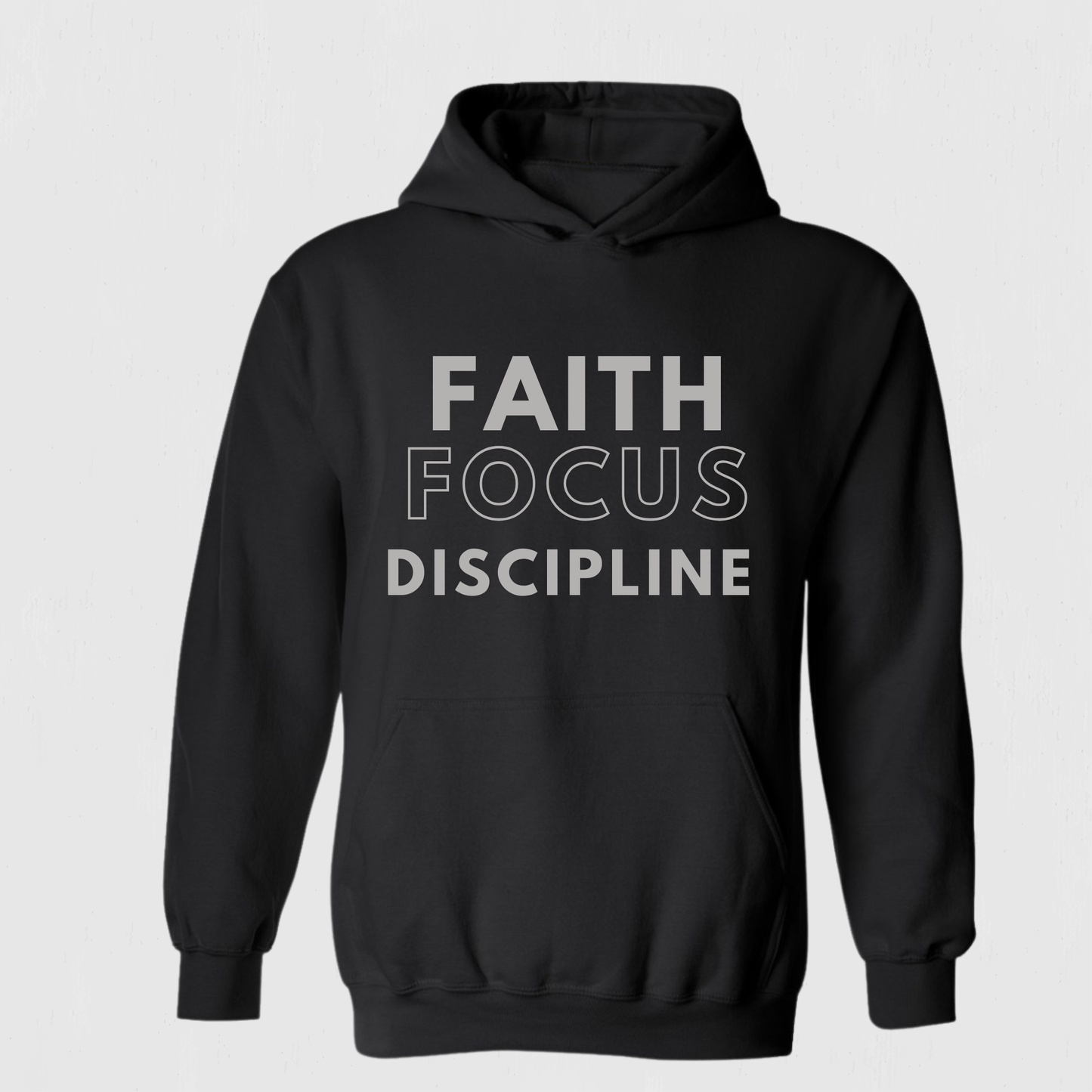 Faith Based Hoodie Faith, Focus, Discipline
