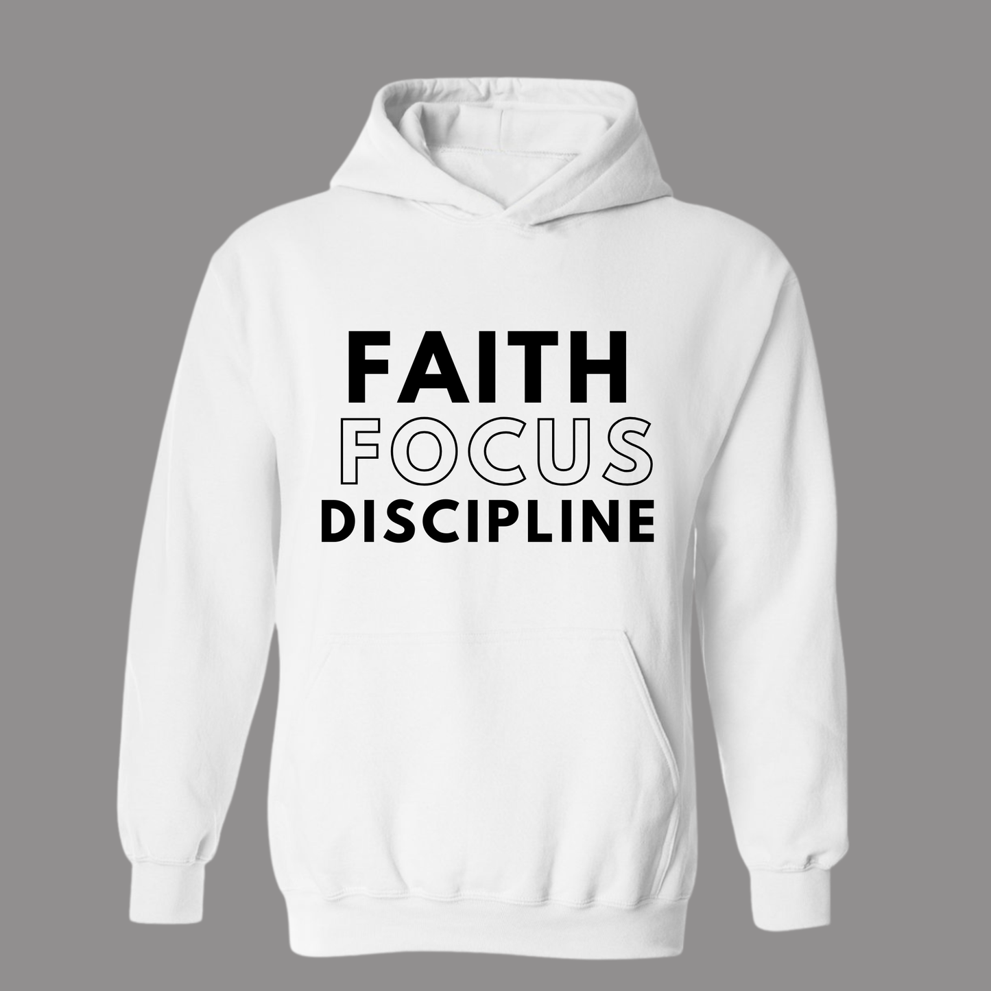 Faith Based Hoodie Faith, Focus, Discipline