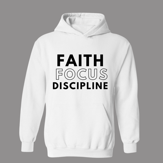 Faith Based Hoodie Faith, Focus, Discipline