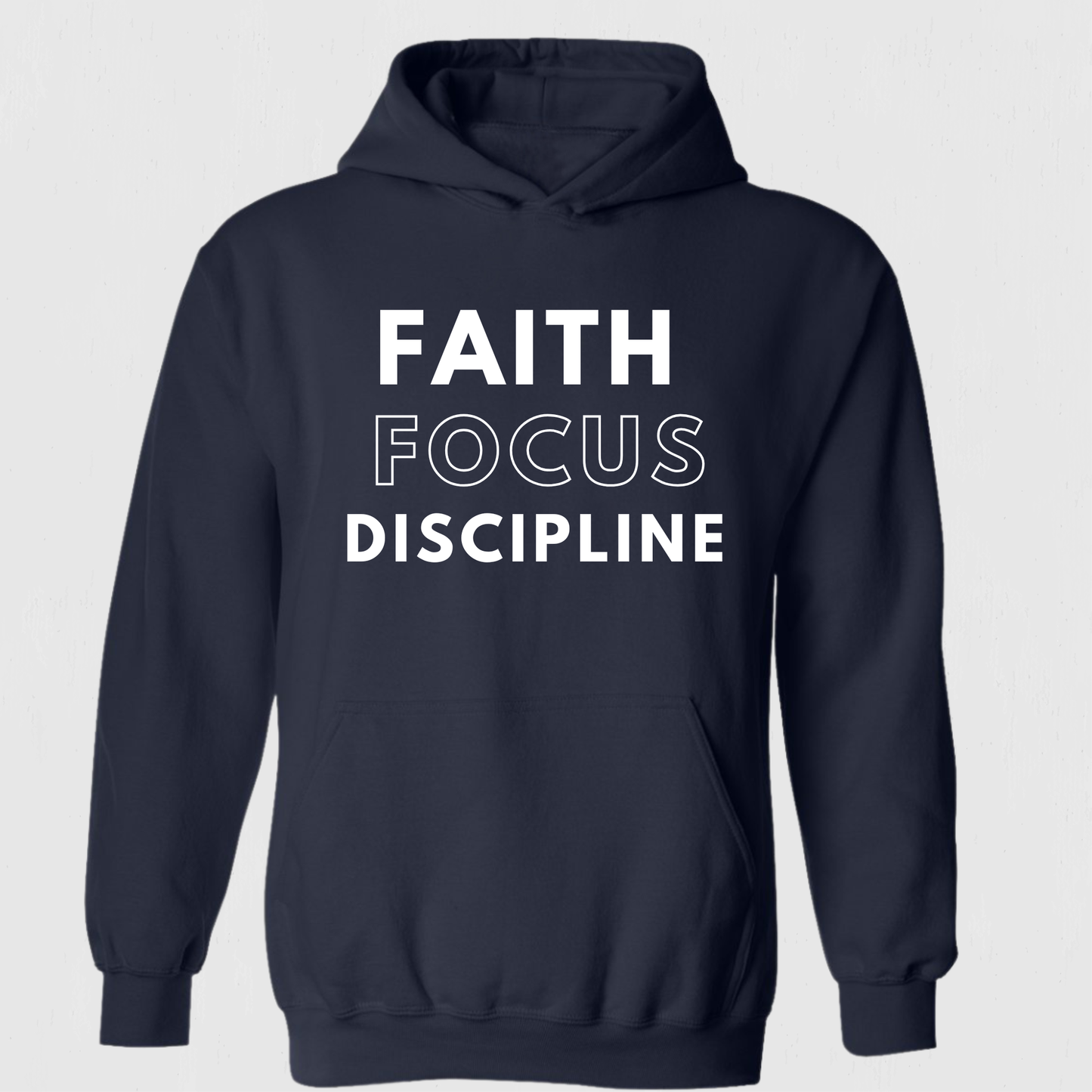 Faith Based Hoodie Faith, Focus, Discipline