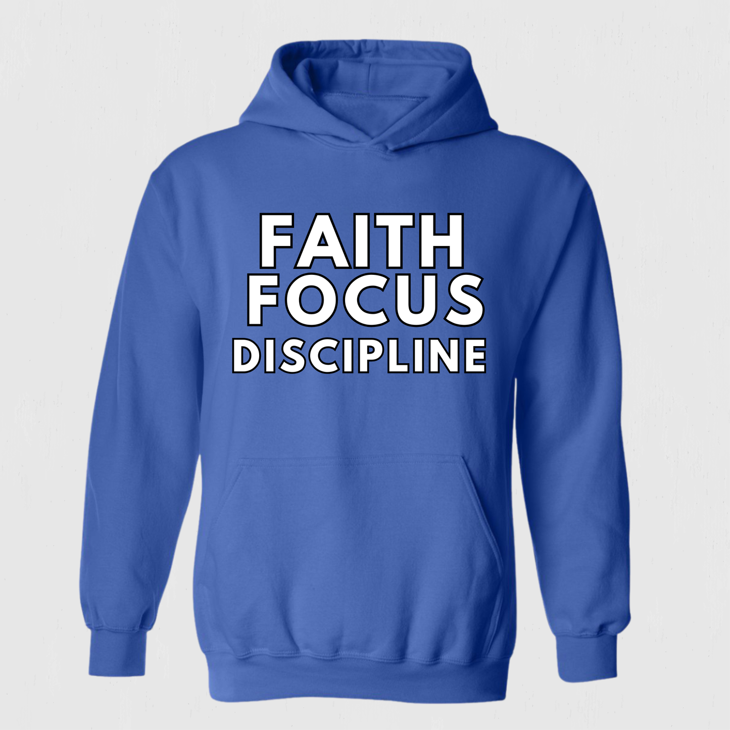 Faith Based Hoodie Faith, Focus, Discipline