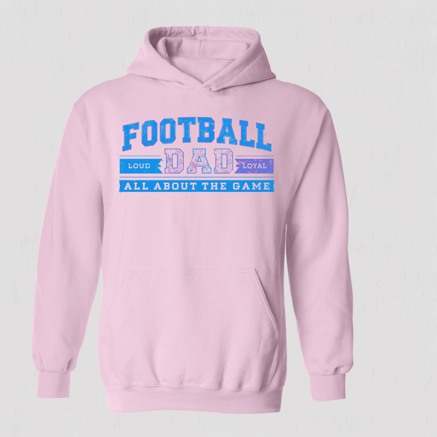 Be loud Be Proud Football Hoodie for Dad