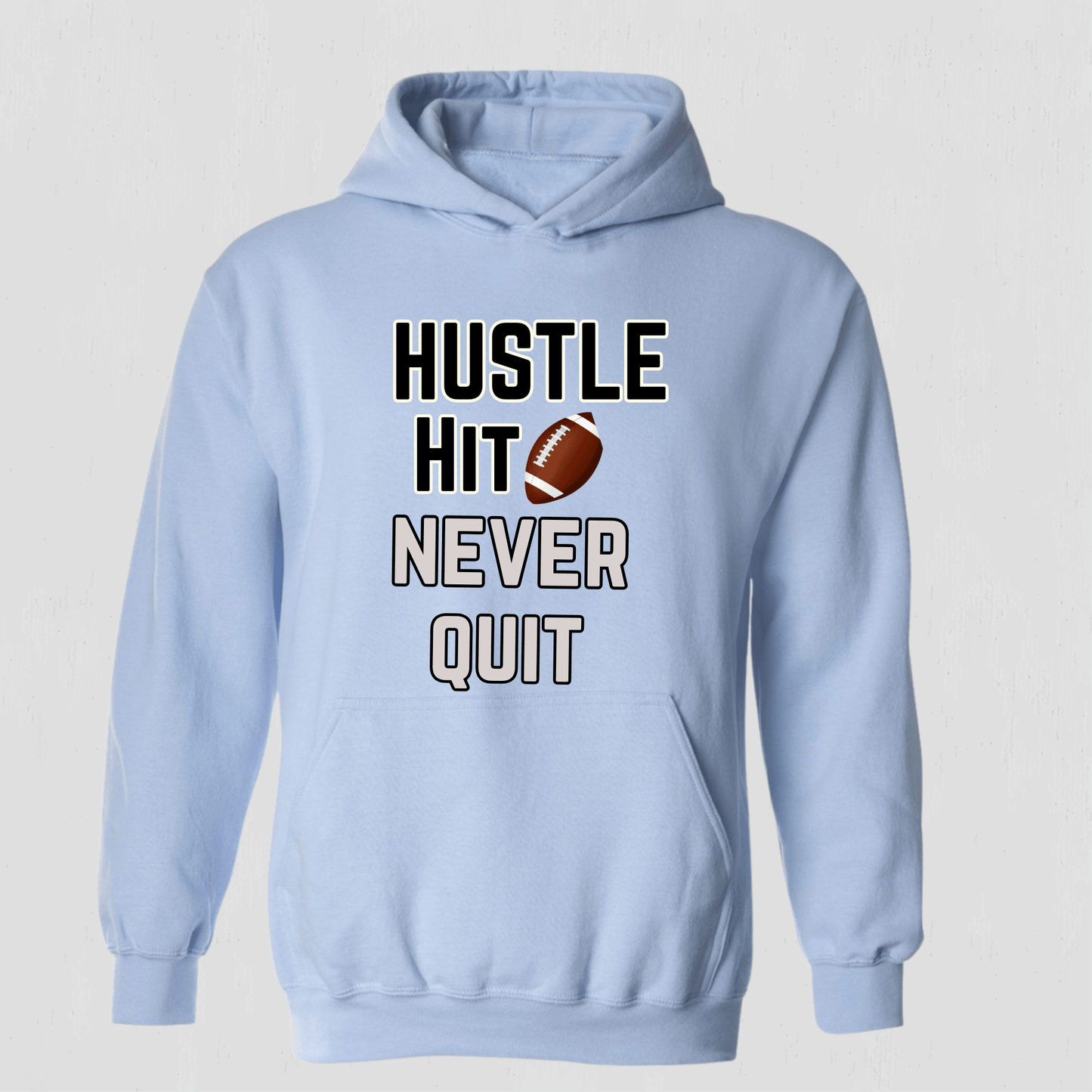 Custom Football Hoodie Hustle Hit Never Quit