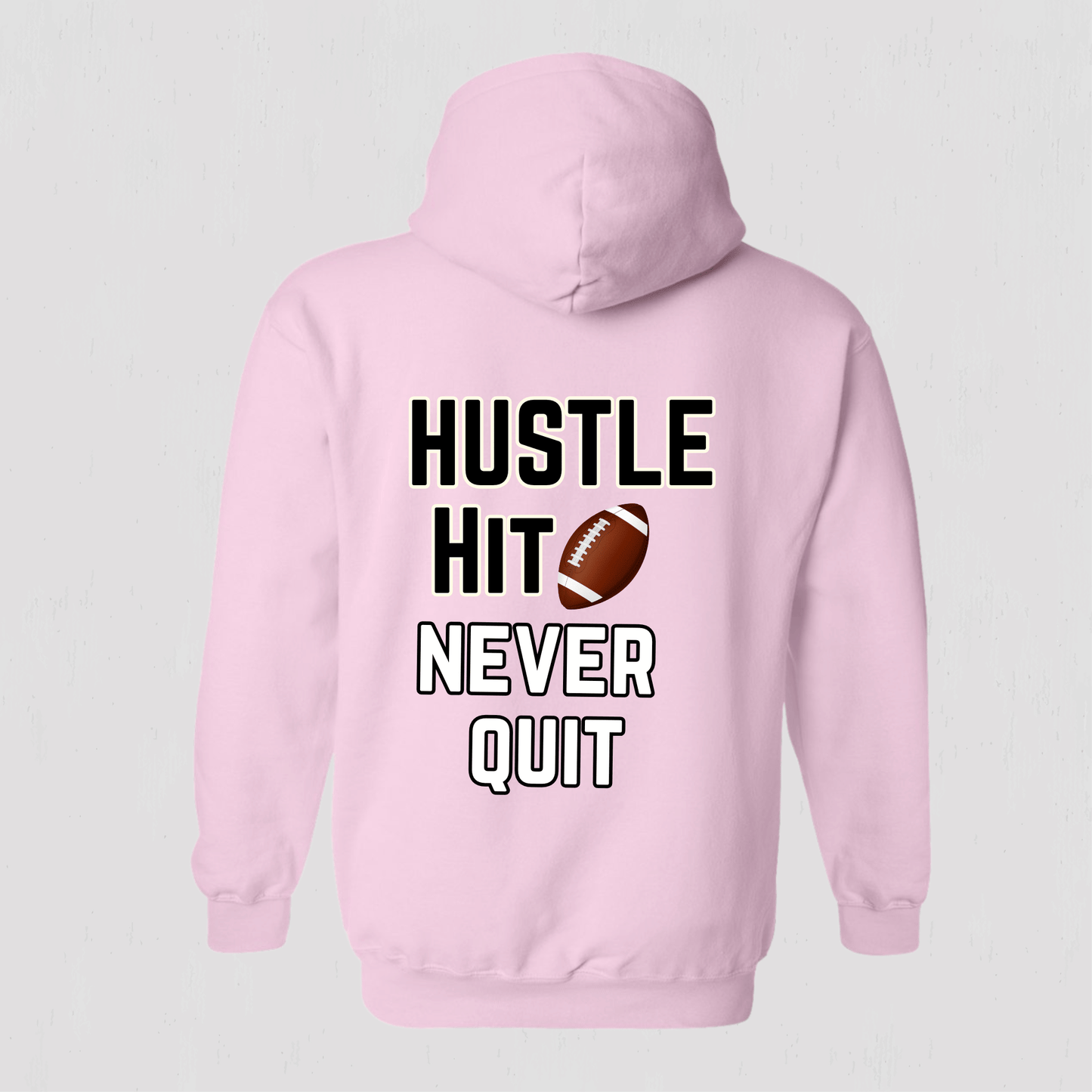 Custom Football Hoodie Hustle Hit Never Quit