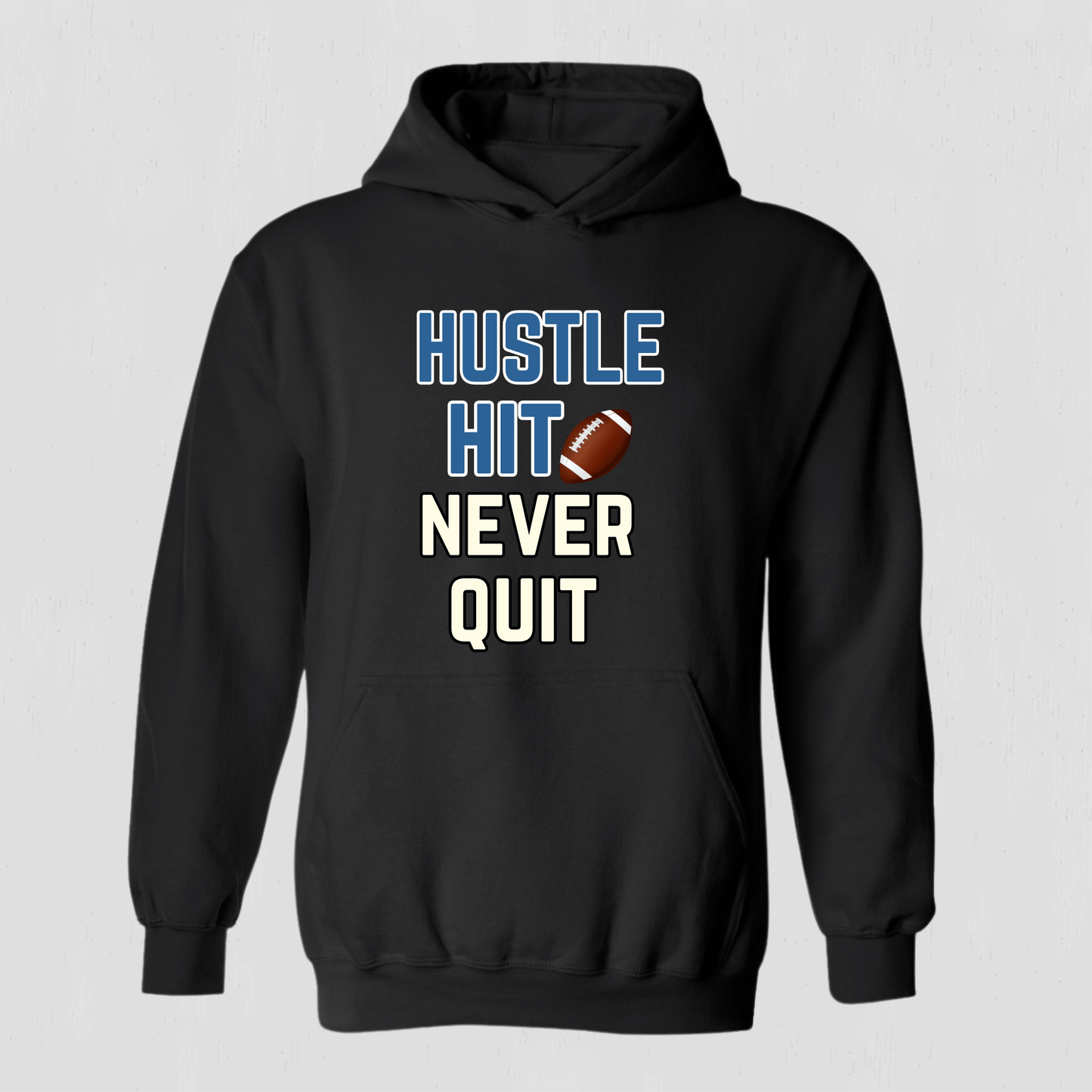 Custom Football Hoodie Hustle Hit Never Quit