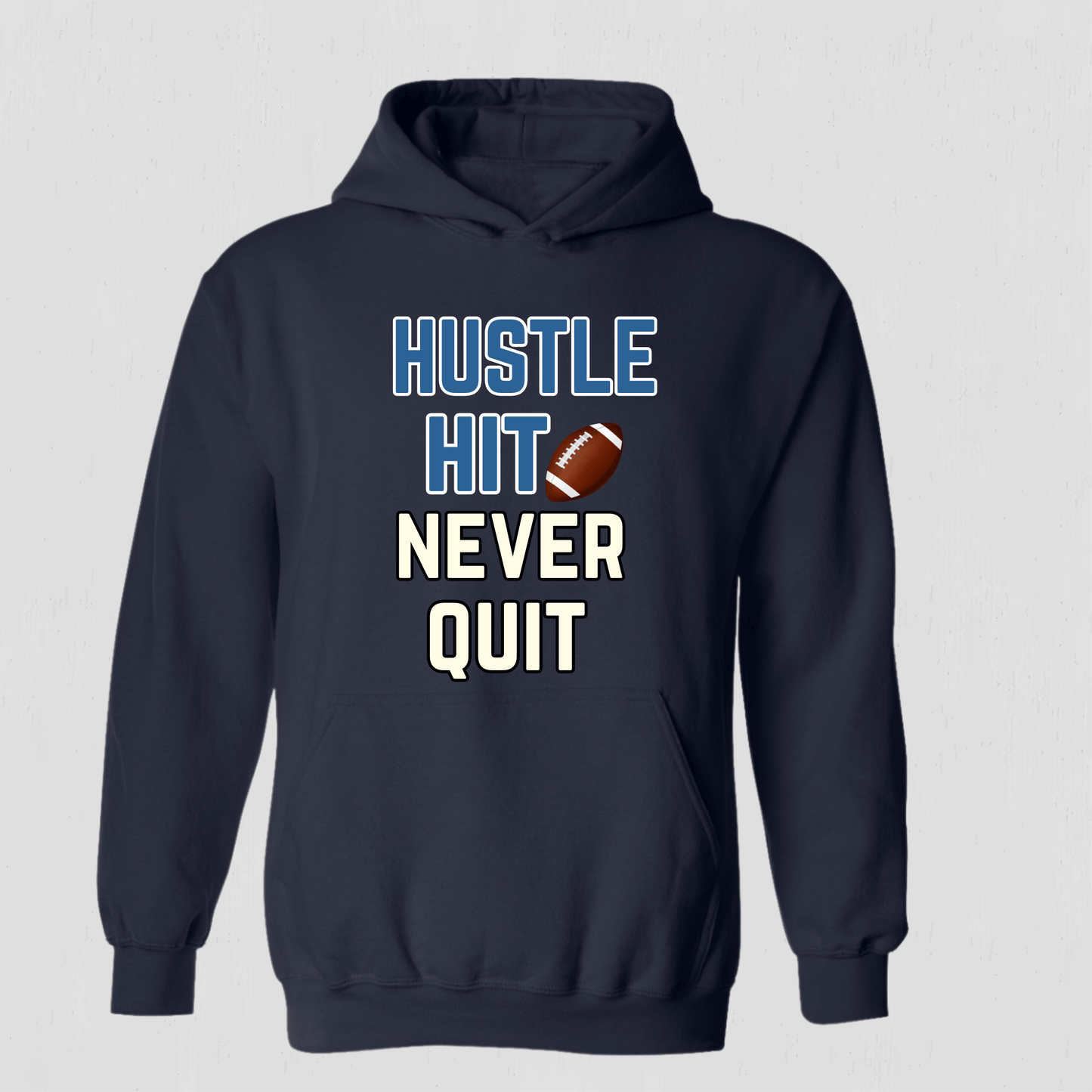 Custom Football Hoodie Hustle Hit Never Quit