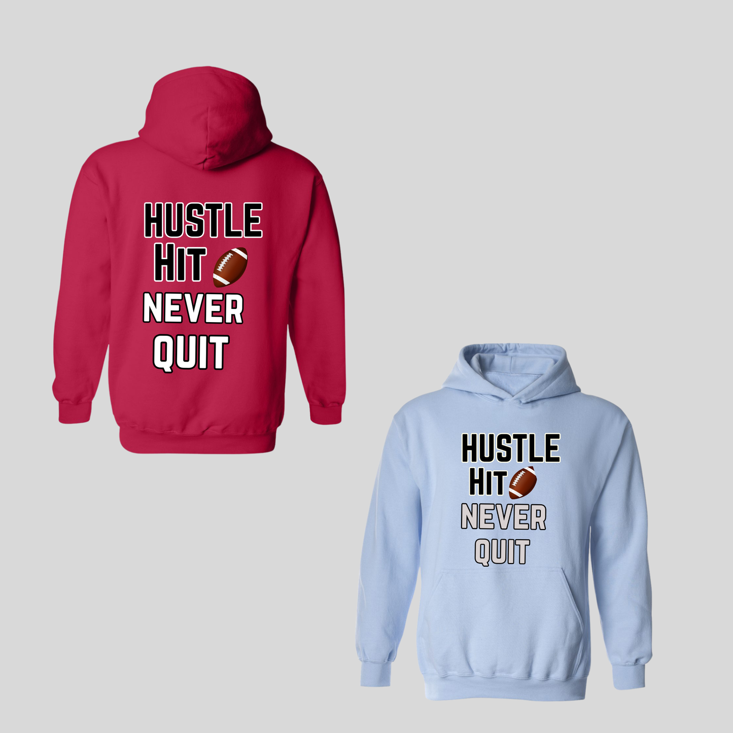 Hustle Hit never Quit Football Sweatshirt, Hoodie, Personalized, Custom,Youth