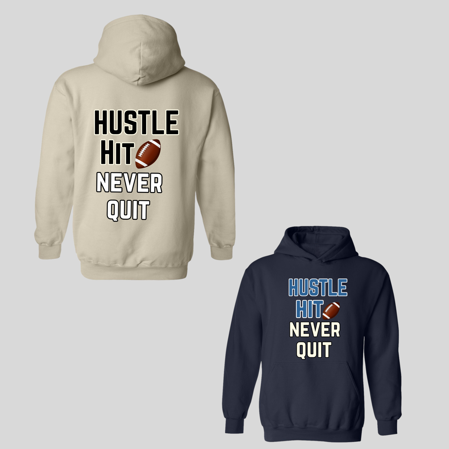 Hustle Hit never Quit Football Sweatshirt, Hoodie, Personalized, Custom,Youth