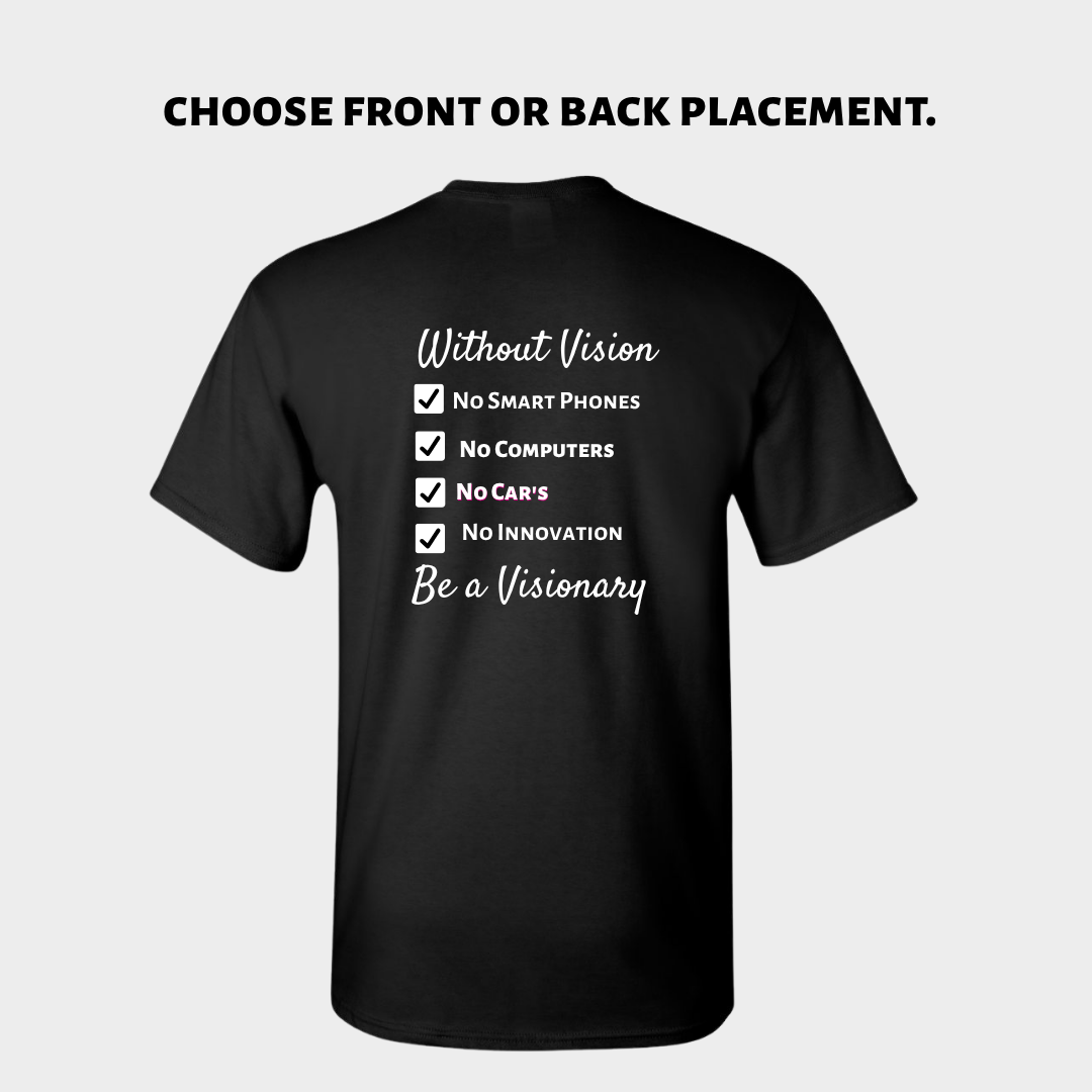 Be a Visionary Tee shirt