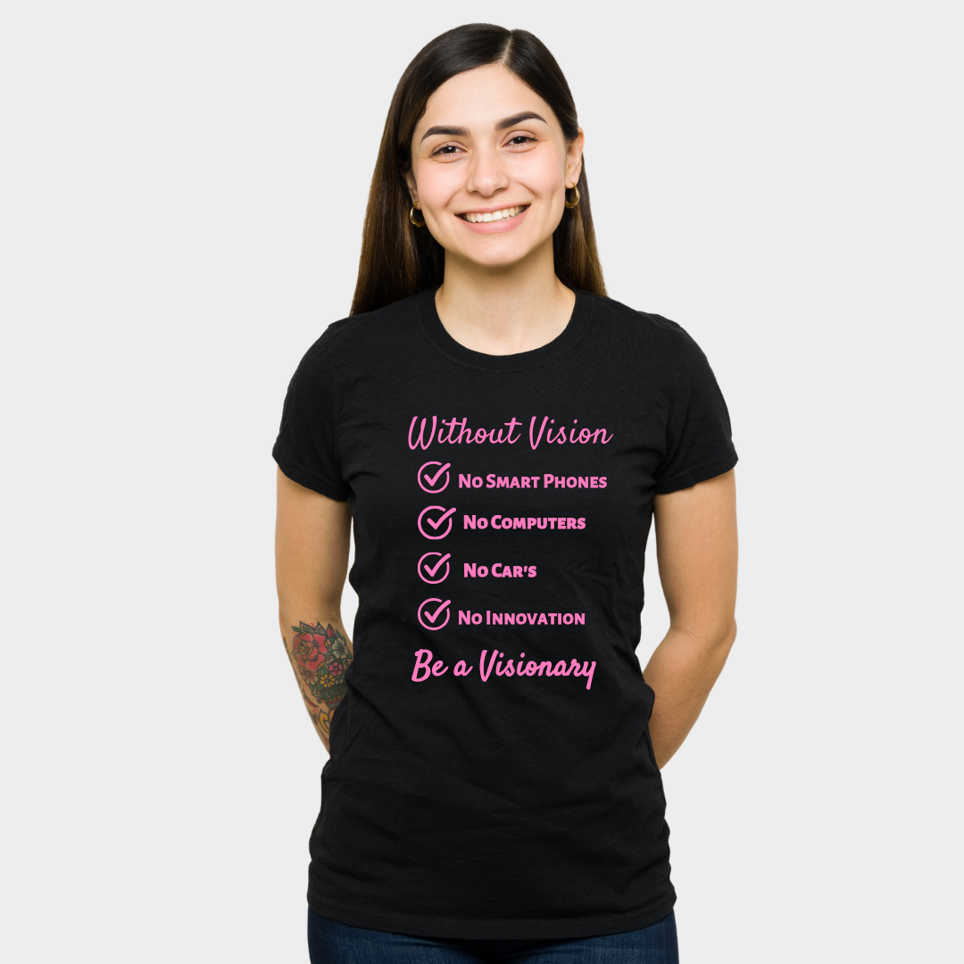 Be a Visionary Tee shirt