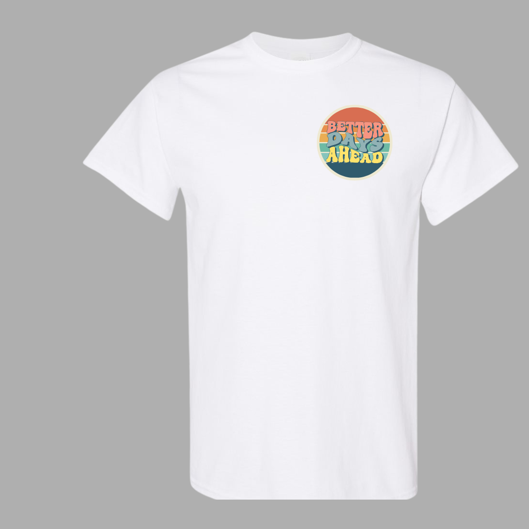Positive T-shirt Better Days Ahead