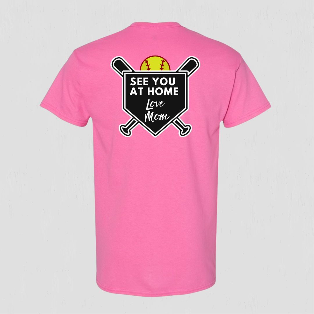 Softball t-shirt for mom "See you at home Love Mom