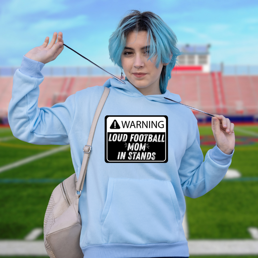 Warning - Loud Proud Football MOM